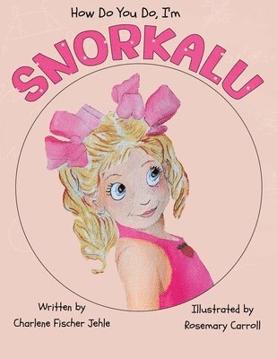 Charlene Fischer Jehle - How do you do, I'm SNORKALU, Häftad