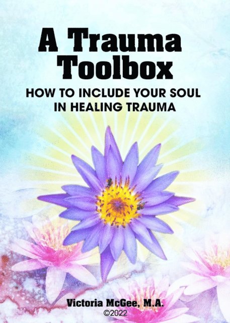 Victoria McGee - Trauma Toolbox, How To Include Your Soul in Healing Trauma, E-bok
