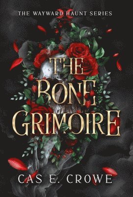 Cas E Crowe - Bone Grimoire, Inbunden