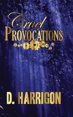 D Harrigon - Cruel Provocations, Inbunden