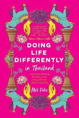 Mel Pike - Doing Life Differently in Thailand, Häftad