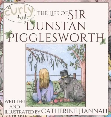 Catherine Hannah - Life of Sir Dunstan Pigglesworth, Inbunden. Tillgänglighet: Lägg i varukorg