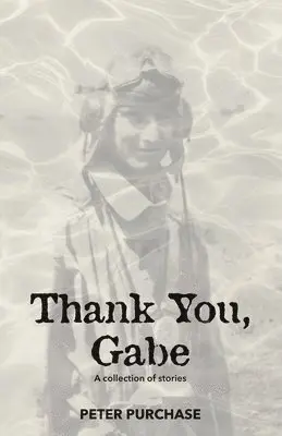 Peter Purchase - Thank You, Gabe, Häftad. Tillgänglighet: Lägg i varukorg