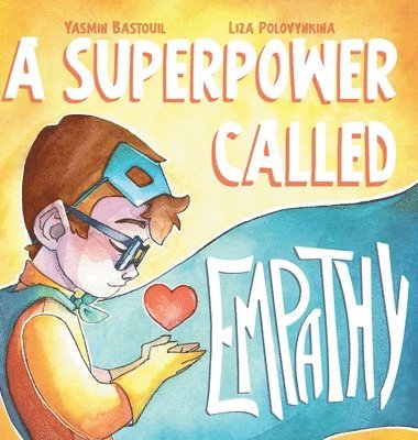 Yasmin Bastouil - Superpower Called Empathy, Inbunden