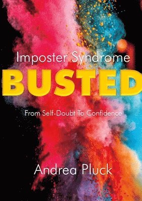 Andrea Pluck - Imposter Syndrome Busted, Häftad. Tillgänglighet: Lägg i varukorg