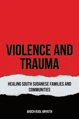 Akuch Kuol Anyieth - Violence & Trauma, Häftad. Tillgänglighet: Lägg i varukorg