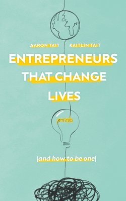 Kaitlin Tait, Aaron Tait - Entrepreneurs That Change Lives, Häftad