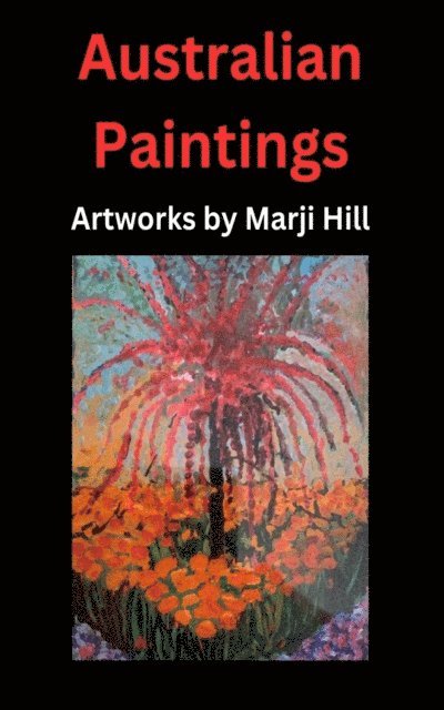 Marji Hill - Australian Paintings, E-bok. Tillgänglighet: Lägg i varukorg