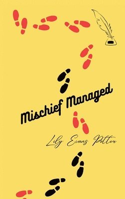 Lily Evans Potter - Mischief Managed, Inbunden