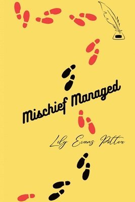 Lily Evans Potter - Mischief Managed, Häftad