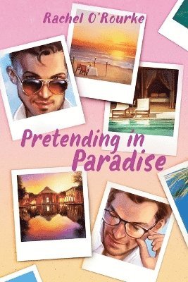 Rachel O'Rourke - Pretending in Paradise, Häftad. Tillgänglighet: Lägg i varukorg