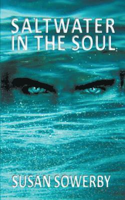 Susan Sowerby - Saltwater in the soul, Häftad