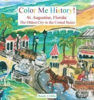 Randy Cribbs - Color Me History!: St. Augustine, Florida: The Oldest City in the United States, Häftad