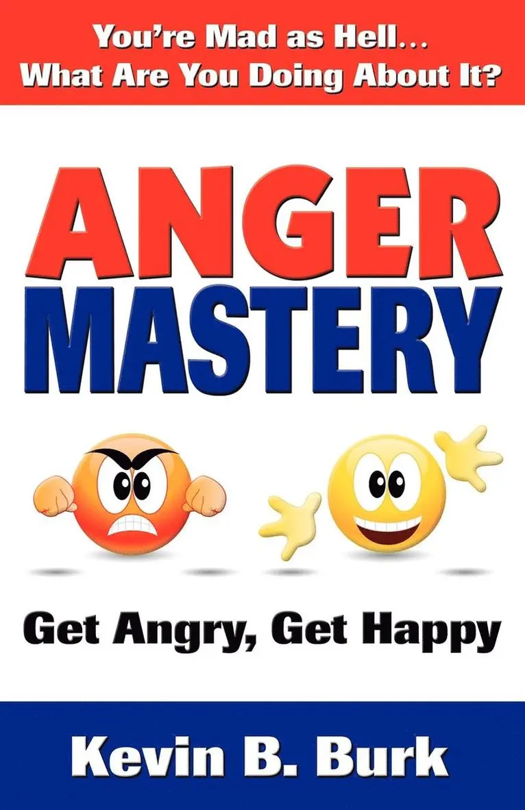 Kevin B Burk - Anger Mastery, Häftad. Tillgänglighet: Lägg i varukorg