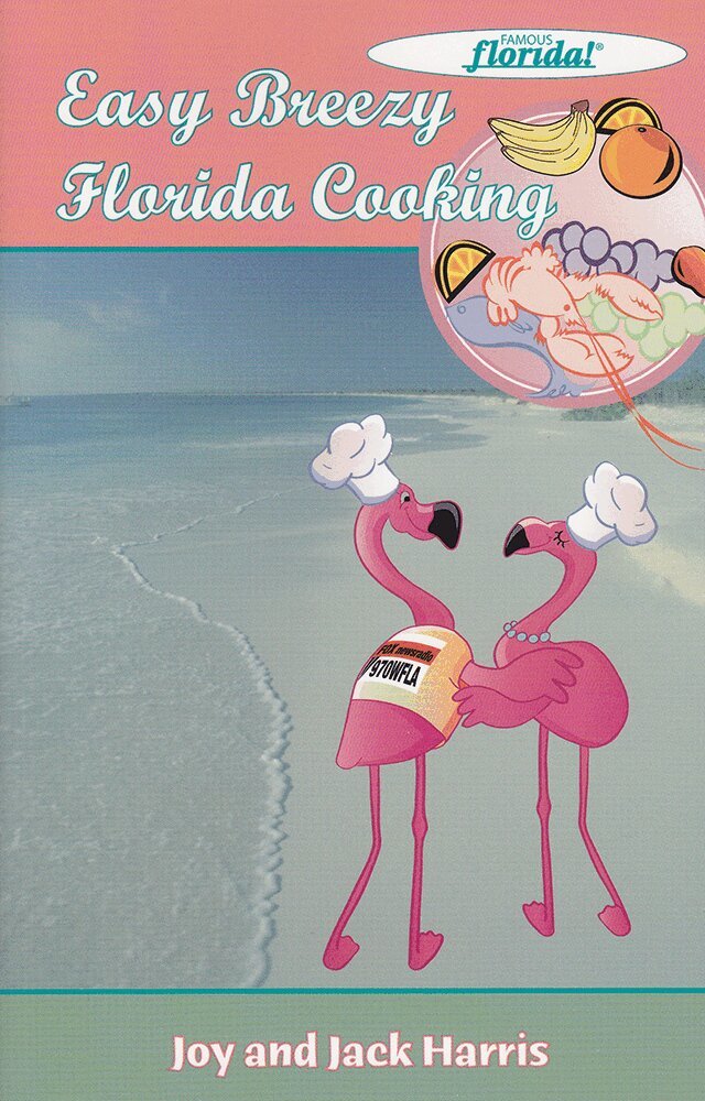 Joy Harris, Jack Harris - Easy Breezy Florida Cooking, Inbunden