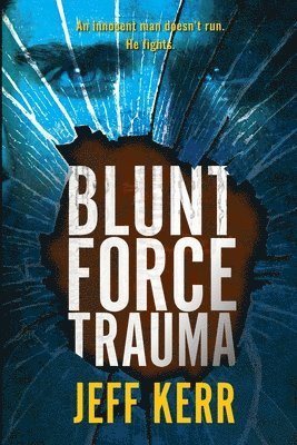 Jeff Kerr - Blunt Force Trauma, Häftad