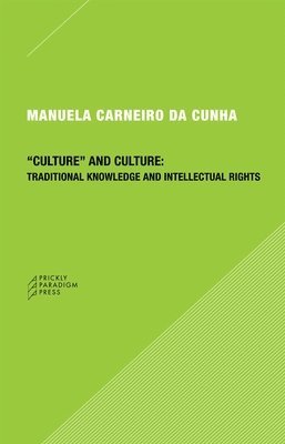 Manuela Carneiro da Cunha - "Culture" and Culture, Häftad