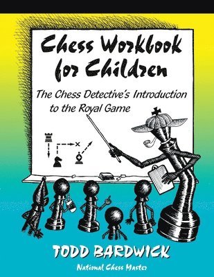 Todd Bardwick - Chess Workbook for Children, Häftad. Tillgänglighet: Lägg i varukorg