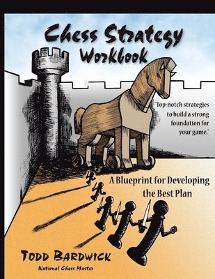 Todd Bardwick - Chess Strategy Workbook, Häftad. Tillgänglighet: Lägg i varukorg