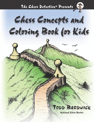 Todd Bardwick - Chess Concepts and Coloring Book for Kids, Häftad. Tillgänglighet: Lägg i varukorg
