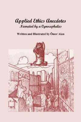 Omer Akin - Applied Ethics Anecdotes: Reported by a Cynocephalus, Häftad. Tillgänglighet: Lägg i varukorg