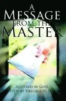 Deloris N. Harris - A Message from the Master, Häftad. Tillgänglighet: Lägg i varukorg