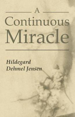 Hildegard Dehmel Jensen - Continuous Miracle, Häftad