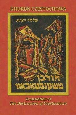 Shlomo Waga, Joel Alpert - Translation of the Destruction of Czenstochow (CzA'stochowa, Poland), Inbunden. Tillgänglighet: Lägg i varukorg
