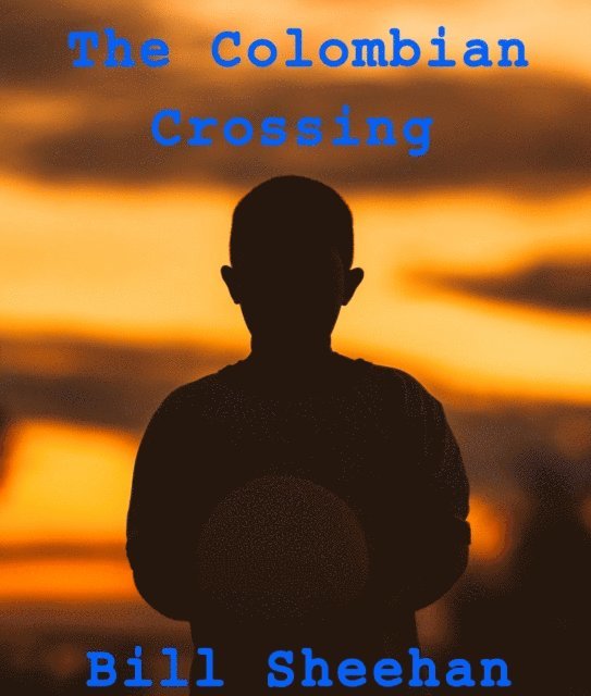 Bill Sheehan - Colombian Crossing, E-bok. Tillgänglighet: Lägg i varukorg