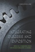 Integrating Exegesis and Exposition: Biblical Communication for Transformative Learning