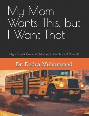 Dedra Lori Muhammad - My Mom Wants This, but I Want That, Häftad. Tillgänglighet: Lägg i varukorg