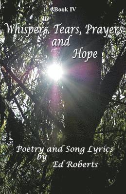 Ed Roberts, Chase Von, Carol Rose - Whispers, Tears, Prayers and Hope, Häftad. Tillgänglighet: Lägg i varukorg