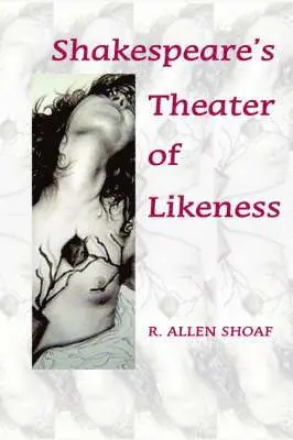 R.A. Shoaf - Shakespeare's Theater of Likeness, Inbunden. Tillgänglighet: Lägg i varukorg