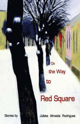 Almeida Rodrigues, Julieta - On the Way to Red Square, Häftad