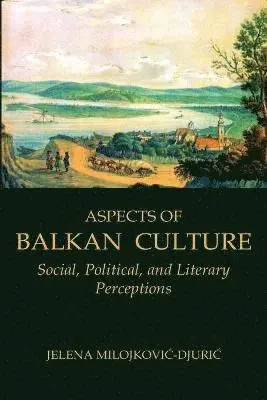 Jelena Milojkovic-Djuric - Aspects of Balkan Culture, Häftad. Tillgänglighet: Lägg i varukorg