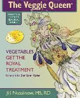 Jill Nussinow - The Veggie Queen: Vegetables Get the Royal Treatment, Häftad. Tillgänglighet: Lägg i varukorg