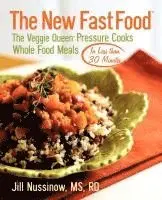 The New Fast Food: The Veggie Queen Pressure Cooks Whole Food Meals in Less than 30 MInutes