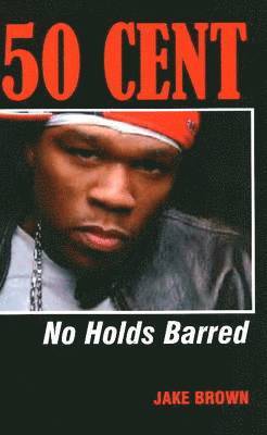Jake Brown - 50 Cent - No Holds Barred, Häftad