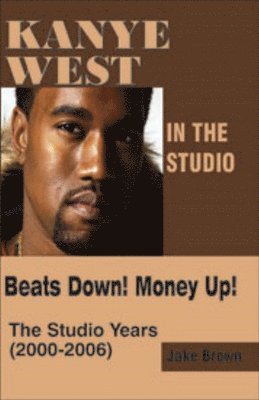 Jake Brown - Kanye West in the Studio, Häftad