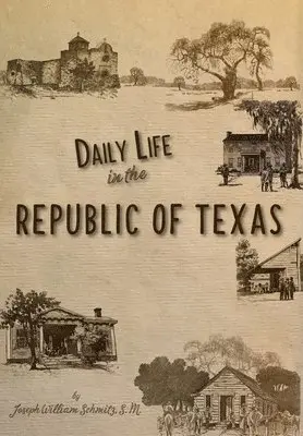 Joseph William Schmitz - Daily Life in the Republic of Texas, Inbunden. Tillgänglighet: Lägg i varukorg