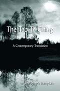 Tao Te Ching, A Contemporary Translation