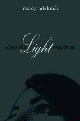 Randy Mlekush - When The Light Stands Up, Häftad. Tillgänglighet: Lägg i varukorg