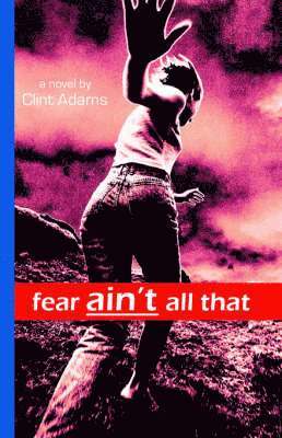 Clint Adams - Fear Ain't All That, Häftad. Tillgänglighet: Lägg i varukorg