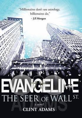 Clint Adams - EVANGELINE The Seer of Wall St., Inbunden. Tillgänglighet: Lägg i varukorg