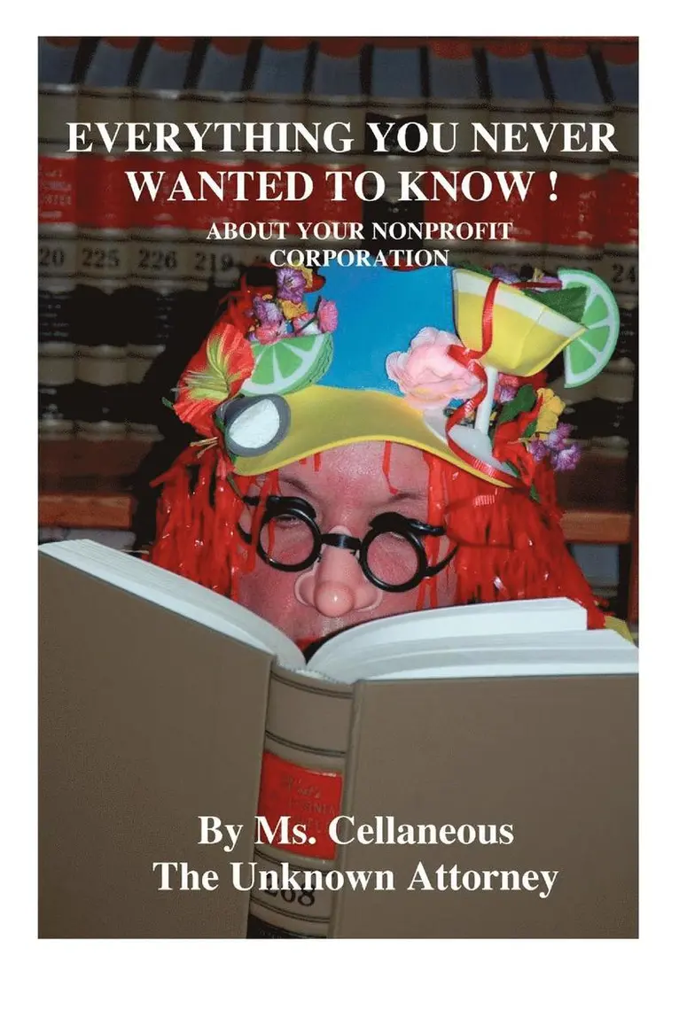 Ms. Cellaneous The Unknown Attorney - Everything You Never Wanted To Know About Your Nonprofit Corporation, Häftad. Tillgänglighet: Lägg i varukorg