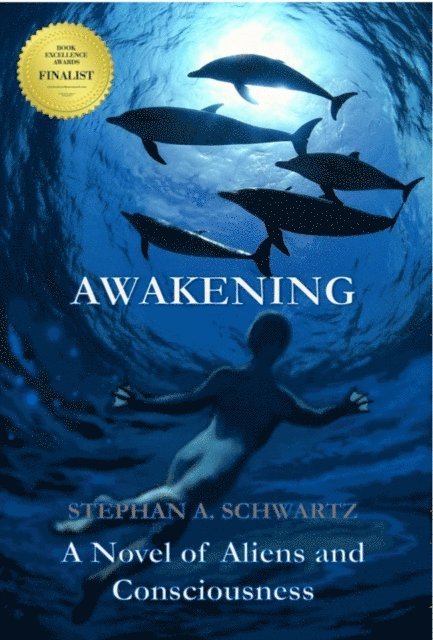 Stephan A. Schwartz - Awakening - A Novel of Aliens and Consciousness, E-bok