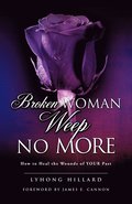 Broken Woman Weep No More