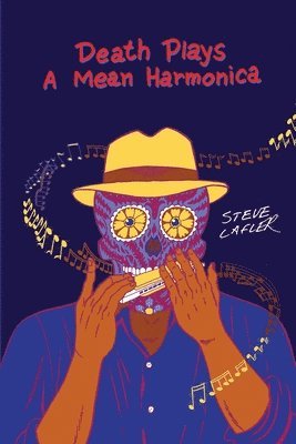 Steve Lafler - Death Plays a Mean Harmonica, Häftad. Tillgänglighet: Lägg i varukorg