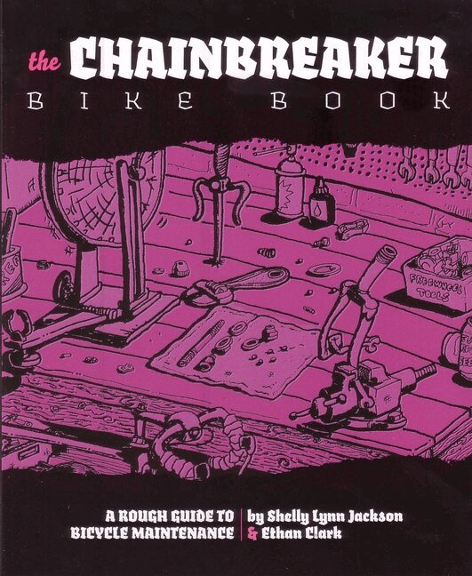 Shelly Lynn Jackson, Ethan Clark - Chainbreaker Bike Book, Häftad