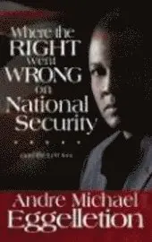 Andre M. Eggelletion - Where the Right Went Wrong on National Security: And the Left Too, Häftad. Tillgänglighet: Lägg i varukorg